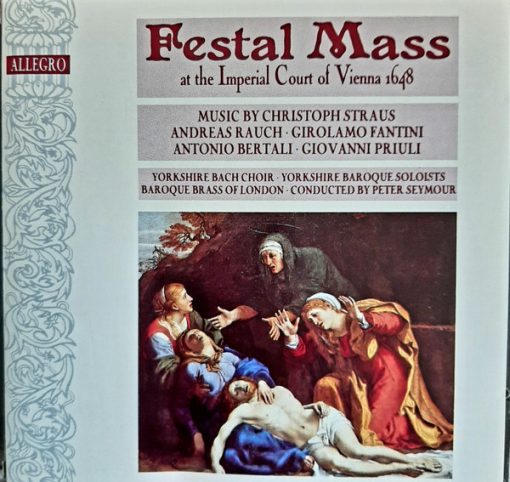 Yorkshire Bach Choir, Baroque Brass Of London, Peter Seymour, Yorkshire Baroque Soloists - Festive Mass At The Imperial Court Of Vienna 1648 (CD, RE) (Near Mint (NM or M-))