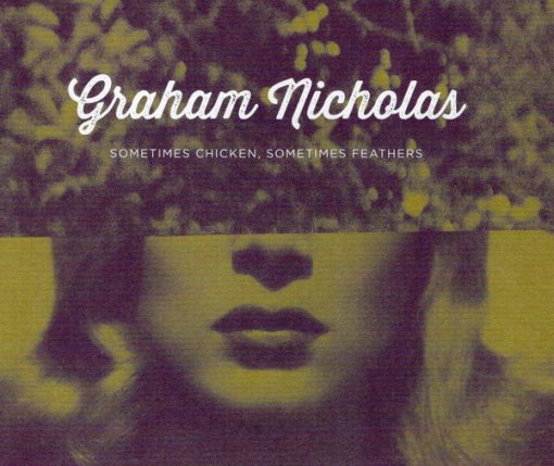 Graham Nicholas - Sometimes Chicken, Sometimes Feathers (CD, Album) (Near Mint (NM or M-))