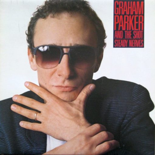 Graham Parker And The Shot - Steady Nerves (LP, Album) (Mint (M))