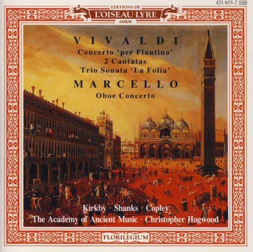 Antonio Vivaldi, Alessandro Marcello, Emma Kirkby, Clare Shanks, Michael Copley, The Academy Of Ancient Music, Christopher Hogwood - Concerto 'Per Flautino' / 2 Cantatas / Trio Sonata 'La Folia' / Oboe Concerto (CD, Comp) (Near Mint (NM or M-))