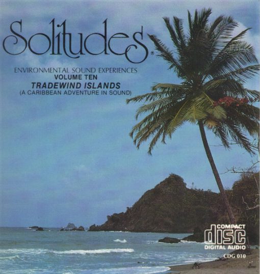 Dan Gibson - Solitudes (Environmental Sound Experiences Volume Ten) - Tradewind Islands (A Caribbean Adventure In Sound) (CD, Album) (Near Mint (NM or M-))