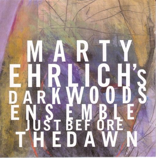 Marty Ehrlich's Dark Woods Ensemble - Just Before The Dawn (CD, Album) (Very Good Plus (VG+))