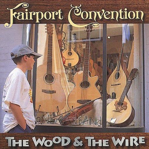 Fairport Convention - The Wood And The Wire (CD, Album) (Near Mint (NM or M-))