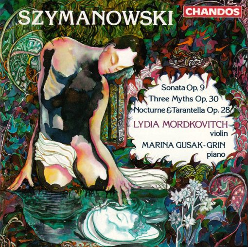 Karol Szymanowski - Lydia Mordkovitch, Marina Gusak-Grin - Sonata Op. 9 / Three Myths Op. 30 / Nocturne & Tarantella Op. 28 (CD, Album) (Near Mint (NM or M-))