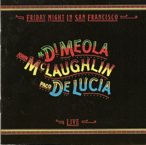 Al Di Meola / John McLaughlin / Paco De Lucía - Friday Night In San Francisco (CD, Album, RE) (Mint (M))