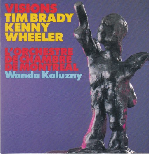 Tim Brady / Kenny Wheeler / L'orchestre De Chambre De Montréal / Wanda Kaluzny - Visions (CD, Album) (Near Mint (NM or M-))