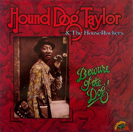 Hound Dog Taylor & The House Rockers - Beware Of The Dog! (LP, Album) (Mint (M))