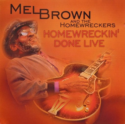 Mel Brown And The Homewreckers - Homewreckin' Done Live (CD, Album) (Near Mint (NM or M-))