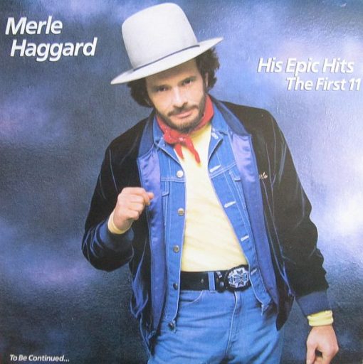 Merle Haggard - His Epic Hits - The First 11 - To Be Continued... (LP, Comp) (Mint (M))