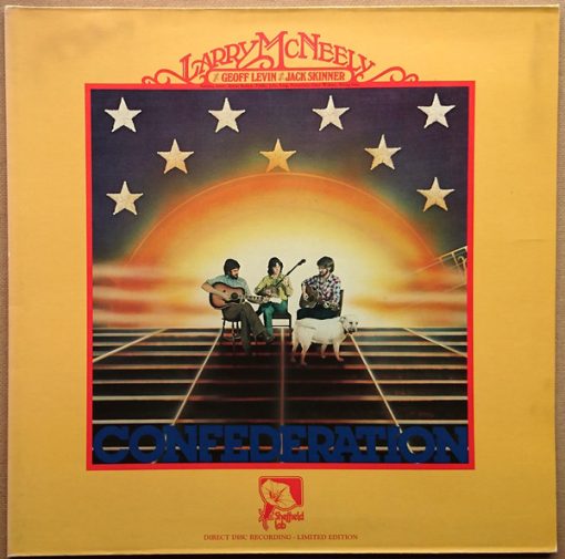 Larry McNeely With Geoff Levin And Jack Skinner (2) - Confederation (LP, Album, Ltd, Dir) (Mint (M))