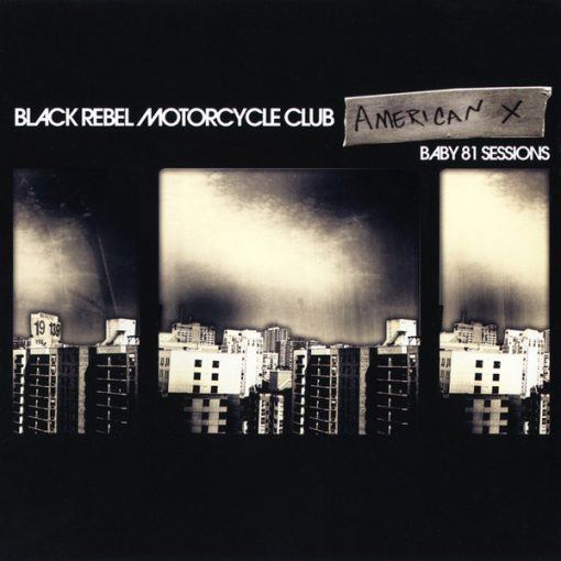 Black Rebel Motorcycle Club - American X: Baby 81 Sessions (CD, EP, Enh) (Very Good Plus (VG+))