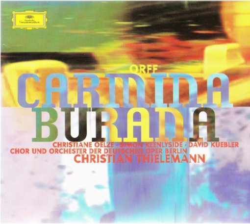 Carl Orff, Christiane Oelze · David Kuebler · Simon Keenlyside, Chor der Deutschen Oper Berlin und Orchester Der Deutschen Oper Berlin, Christian Thielemann - Carmina Burana (CD, Album) (Near Mint (NM or M-))