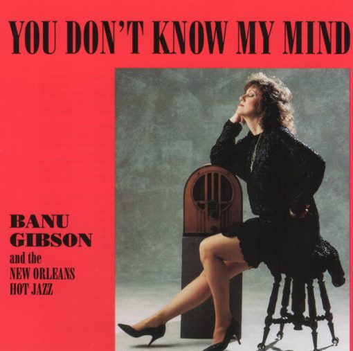 Banu Gibson And The New Orleans Hot Jazz Orchestra - You Don't Know My Mind (CD, Album) (Near Mint (NM or M-))