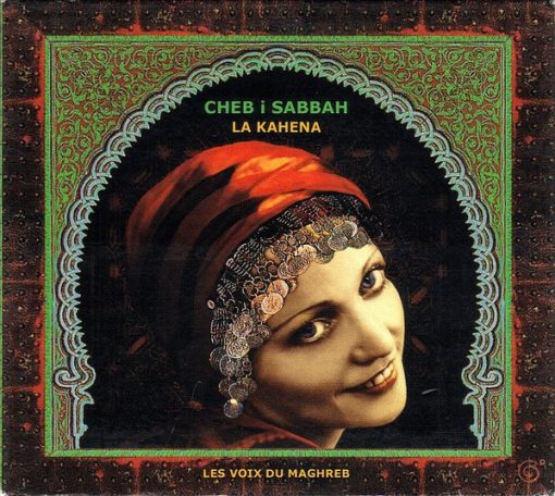 DJ Cheb I Sabbah - La Kahena / Les Voix Du Maghreb (CD, Album, Enh) (Near Mint (NM or M-))