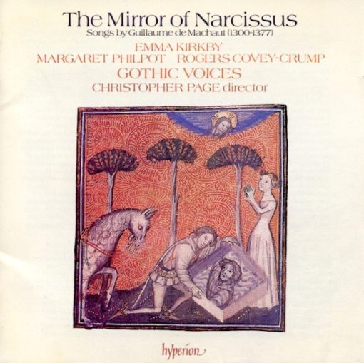 Emma Kirkby, Margaret Philpot, Rogers Covey-Crump, Gothic Voices (2), Christopher Page - The Mirror Of Narcissus (Songs By Guillaume De Machaut (1300-1377)) (CD, Album) (Near Mint (NM or M-))