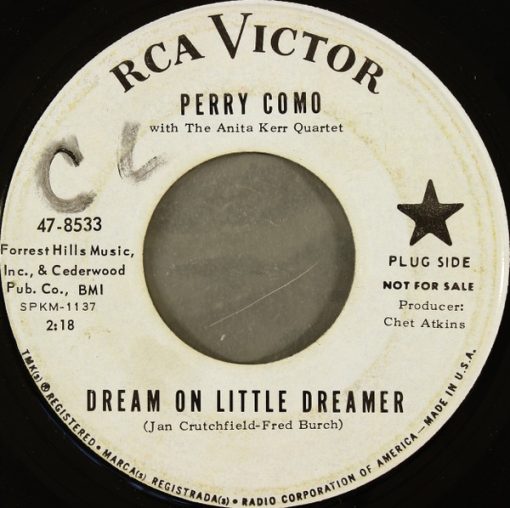 Perry Como With The Anita Kerr Quartet - Dream On Little Dreamer / My Own Peculiar Way (7", Promo) (Very Good Plus (VG+))