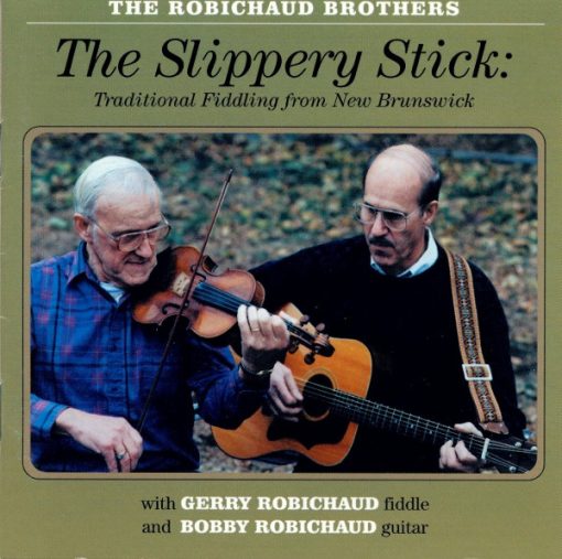 The Robichaud Brothers - The Slippery Stick: Traditional Fiddling From New Brunswick (CD, Album) (Near Mint (NM or M-))