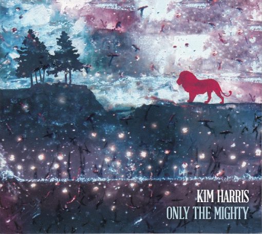 Kim Harris (4) - Only The Mighty (CD, Album) (Near Mint (NM or M-))