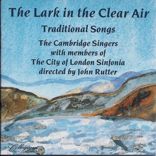 The Cambridge Singers With Members Of The City Of London Sinfonia Directed By John Rutter - The Lark In The Clear Air (Traditional Songs) (CD, Album) (Near Mint (NM or M-))