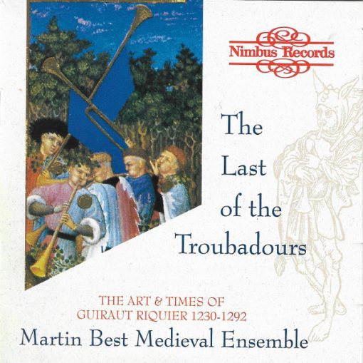 Martin Best Mediaeval Ensemble - The Last Of The Troubadours: The Art & Times Of Guiraut Riquier 1230-1292 (CD, Album) (Near Mint (NM or M-))