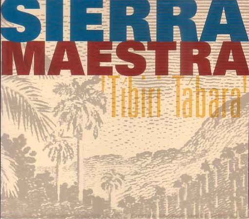 Sierra Maestra - Tibiri Tábara (CD, Album, Sli) (Near Mint (NM or M-))