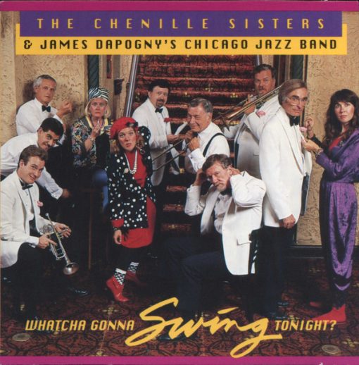 The Chenille Sisters & James Dapogny's Chicago Jazz Band - Whatcha Gonna Swing Tonight?  (CD, Album) (Near Mint (NM or M-))