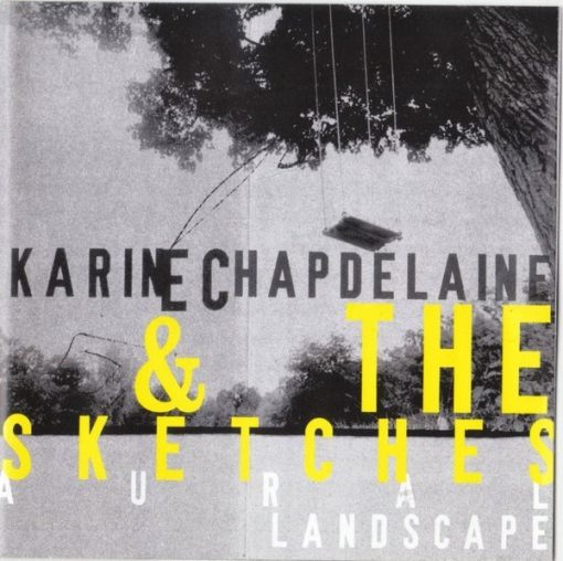 Karine Chapdelaine & The Sketches (3) - Aural Landscape (CD, Album) (Near Mint (NM or M-))