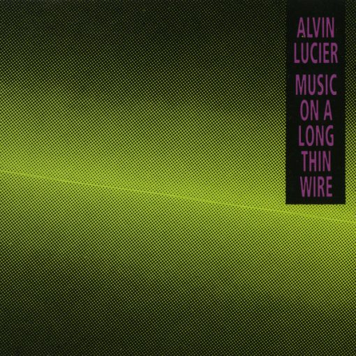 Alvin Lucier - Music On A Long Thin Wire (CD, Album, RE) (Near Mint (NM or M-))