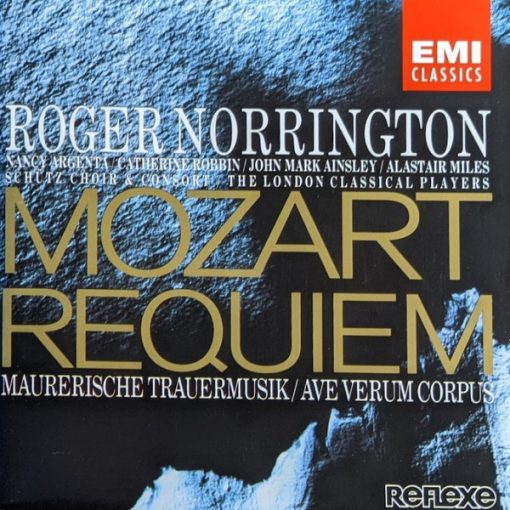 Wolfgang Amadeus Mozart - Nancy Argenta, Catherine Robbin, John Mark Ainsley, Alastair Miles, The Schütz Choir Of London & Schütz Consort, London Classical Players, Roger Norrington - Requiem; Maurerische Trauermusik; Ave Verum Corpus (CD, Album) (Near Mint (NM or M-))