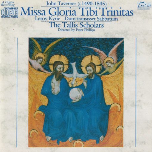 John Taverner, The Tallis Scholars Directed By Peter Phillips (2) - Missa Gloria Tibi Trinitas / Leroy Kyrie / Dum Transisset Sabbatum (CD) (Near Mint (NM or M-))