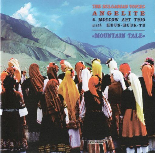 The Bulgarian Voices Angelite & Moscow Art Trio With Huun-Huur-Tu - Mountain Tale (CD, Album) (Near Mint (NM or M-))