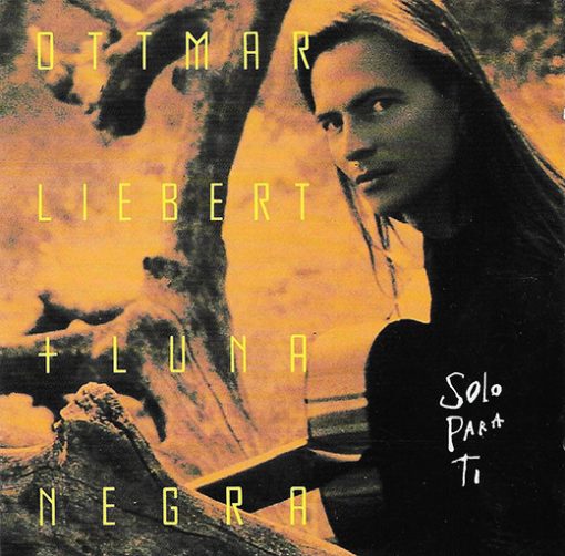 Ottmar Liebert And Luna Negra - Solo Para Ti (CD, Album) (Near Mint (NM or M-))