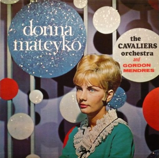 Donna Mateyko, The Cavaliers Orchestra (2) And Gordon Mendres - Donna Mateyko (LP) (Mint (M))