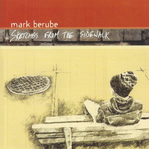 Mark Berube - Sketches From The Sidewalks (CD, Album) (Near Mint (NM or M-))