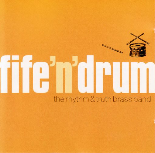 The Rhythm & Truth Brass Band - Fife 'N' Drum (CD, Album) (Near Mint (NM or M-))