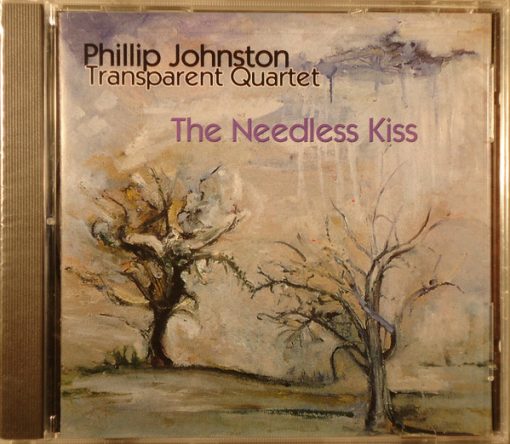 Phillip Johnston's Transparent Quartet - The Needless Kiss (CD, Album) (Near Mint (NM or M-))