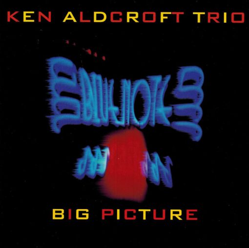 Ken Aldcroft Trio - Big Picture (CD, Album) (Near Mint (NM or M-))