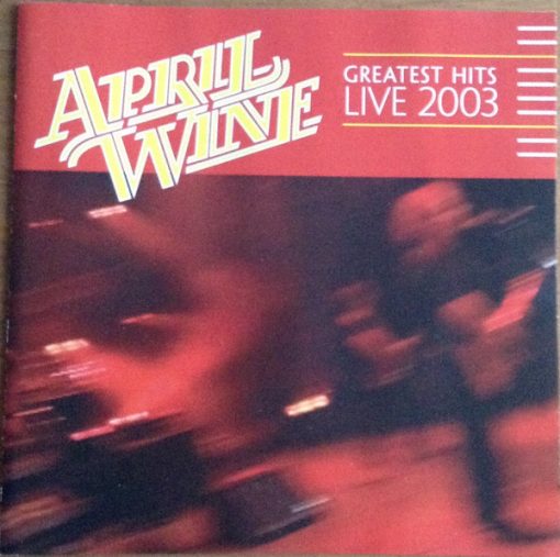 April Wine - Greatest Hits Live 2003 (2xCD, Album) (Very Good Plus (VG+))