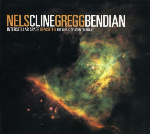 Nels Cline / Gregg Bendian - Interstellar Space Revisited: The Music Of John Coltrane (CD, Album) (Near Mint (NM or M-))