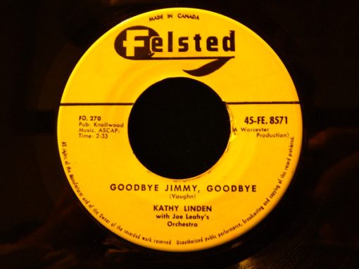 Kathy Linden With Joe Leahy Orchestra - Goodbye Jimmy, Goodbye / Heartaches At Sweet Sixteen (7") (Near Mint (NM or M-))