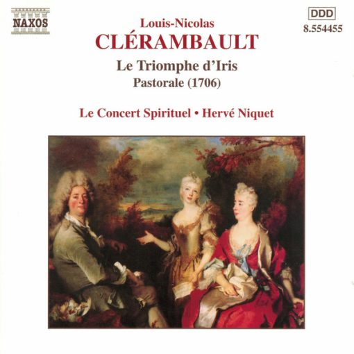 Louis-Nicolas Clérambault ‎– Le Concert Spirituel, Hervé Niquet - Le Triomphe D'Iris. Pastorale (1706) (CD, Album) (Near Mint (NM or M-))