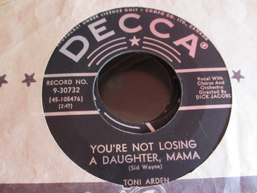 Toni Arden - You're Not Losing A Daughter, Mama (7", Single) (Very Good Plus (VG+))