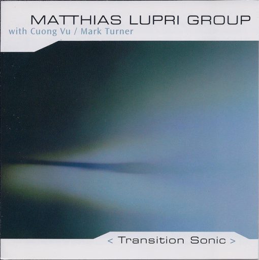 Matthias Lupri Group With Cuong Vu / Mark Turner (2) - Transition Sonic (CD, Album) (Near Mint (NM or M-))