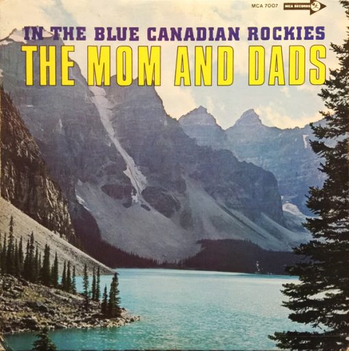 The Mom And Dads - In The Blue Canadian Rockies (LP, Album) (Mint (M))