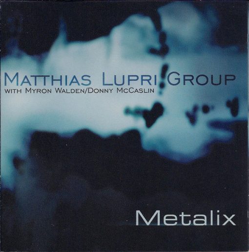 Matthias Lupri Group With Myron Walden / Donny McCaslin - Metalix (CD, Album) (Near Mint (NM or M-))