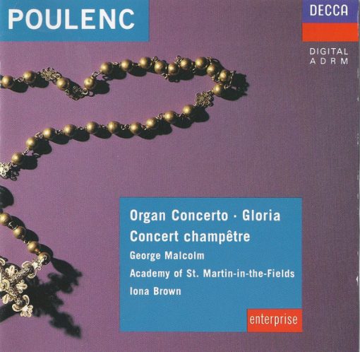 Francis Poulenc, George Malcolm, The Academy Of St. Martin-in-the-Fields, Iona Brown - Organ Concerto • Gloria • Concert Champêtre (CD, Comp, RM) (Mint (M))