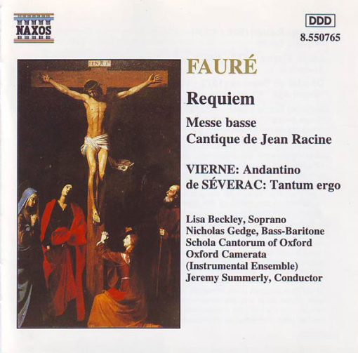 Gabriel Fauré / Louis Vierne / Déodat De Séverac, Lisa Beckley / Nicholas Gedge / Schola Cantorum Of Oxford / Oxford Camerata / Jeremy Summerly - Requiem • Messe Basse • Cantique De Jean Racine / Andantino / Tantum Ergo (CD, Album) (Near Mint (NM or M-))