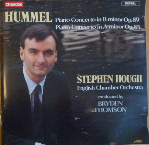 Johann Nepomuk Hummel - Stephen Hough, English Chamber Orchestra Conducted By Bryden Thomson - Piano Concerto In B Minor Op.89 / Piano Concerto In A Minor Op.85 (CD, Album, RE) (Near Mint (NM or M-))