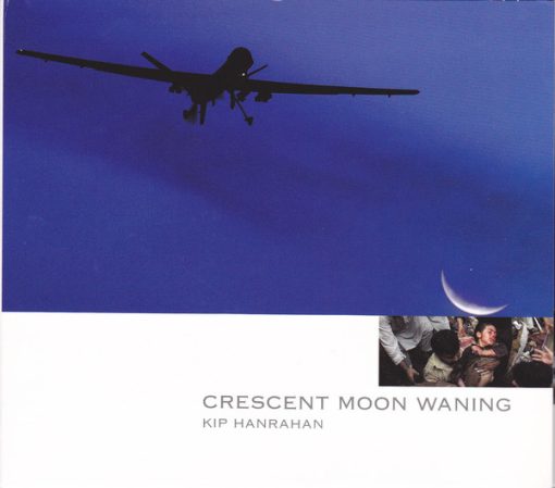 Kip Hanrahan - Crescent Moon Waning (CD, Album, Dig) (Near Mint (NM or M-))