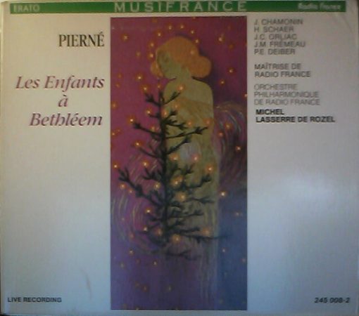 Gabriel Pierné - Jocelyne Chamonin, Hanna Schaer, Jean-Claude Orliac, Jean-Marie Fremeau, Paul-Emile Deiber, Maîtrise De Radio France, Orchestre Philharmonique De Radio France, Michel Lasserre De Rozel - Les Enfants À Bethléem (CD) (Near Mint (NM or M-))